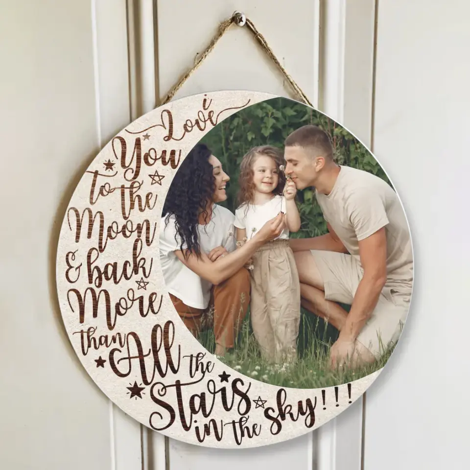 Love You To The Moon and Back And All The Stars In The Sky - Round Wood Sign Custom Photo - Gifts for Mom Dad - 209IHPTHRW205