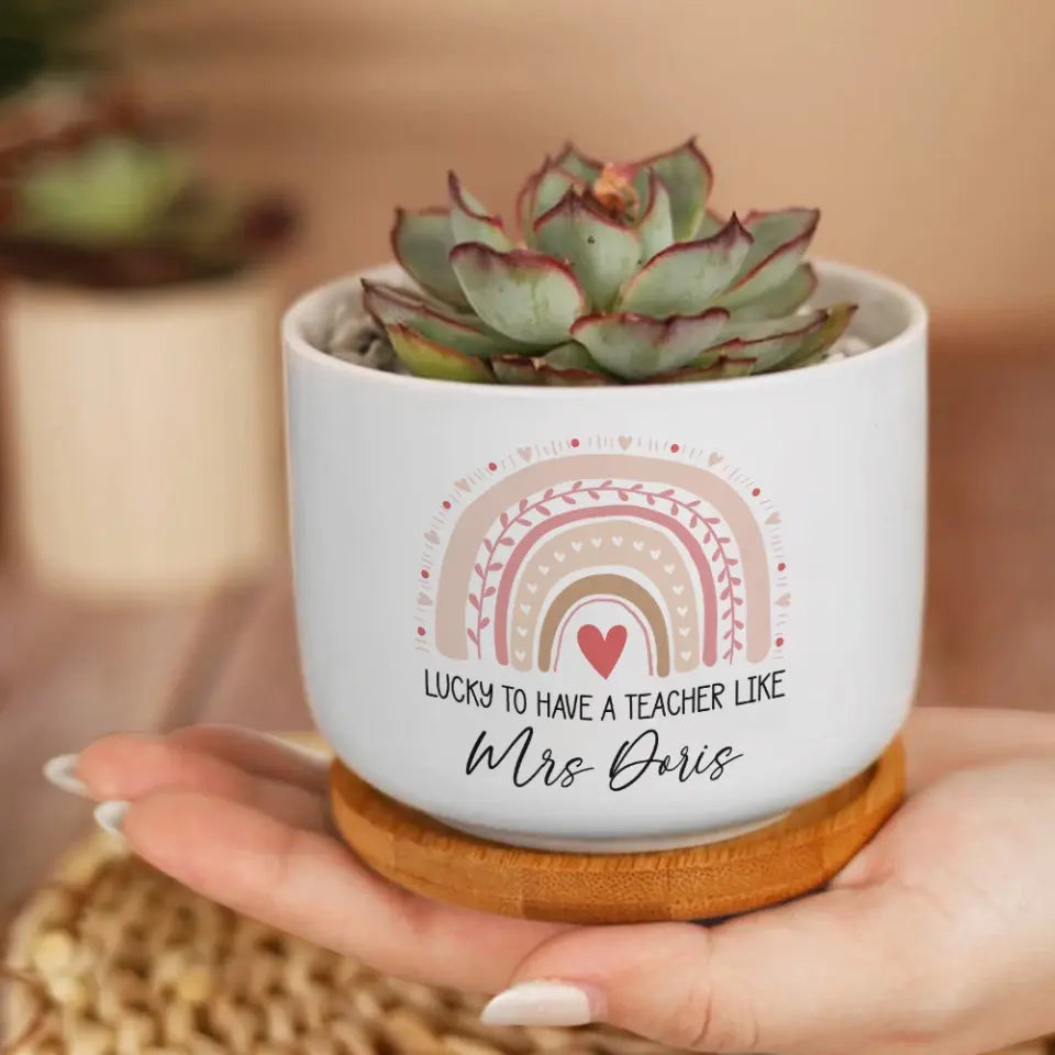 Lucky To Have A Teacher Like You - Personalized Ceramic Plant Pot