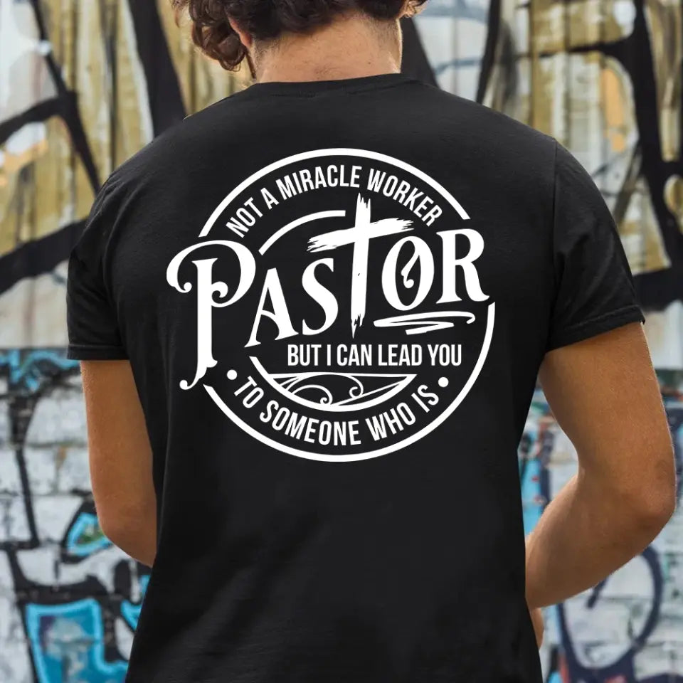 Not A Miracle Worker Pastor Special Tshirt Confirmation Gift