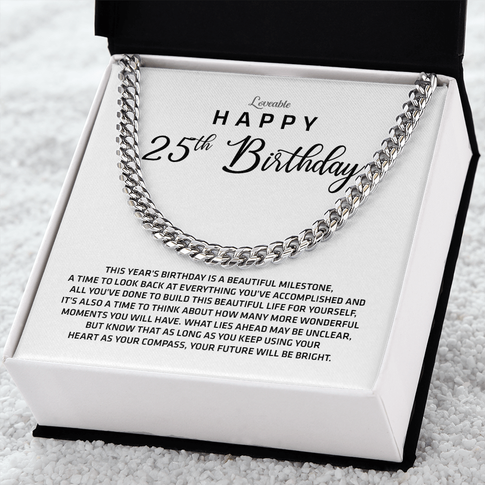 This Year's Birthday Is A Beautiful Milestone - Cuban Link Chain - 25th Birthday Gift For Him