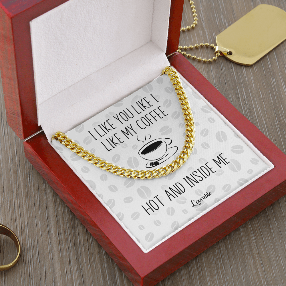 I Like You Like I Like My Coffee Hot and Inside Me - Personalized Necklace