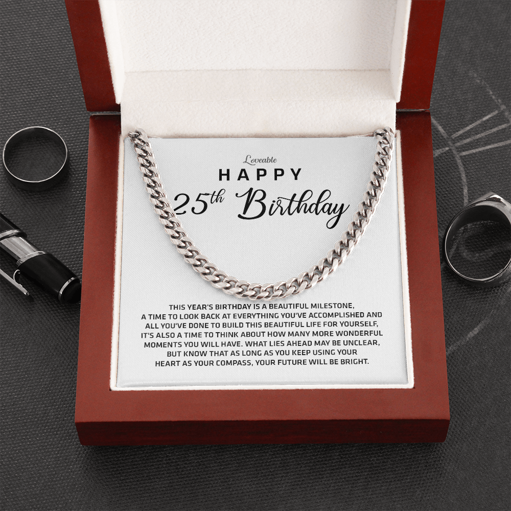 This Year's Birthday Is A Beautiful Milestone - Cuban Link Chain - 25th Birthday Gift For Him