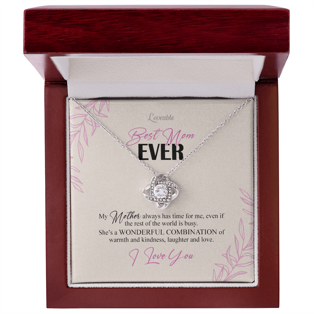 Best Mom Ever, My Mother Always Has Time For Me - Love Knot Necklace - Meaning Gift for Mom