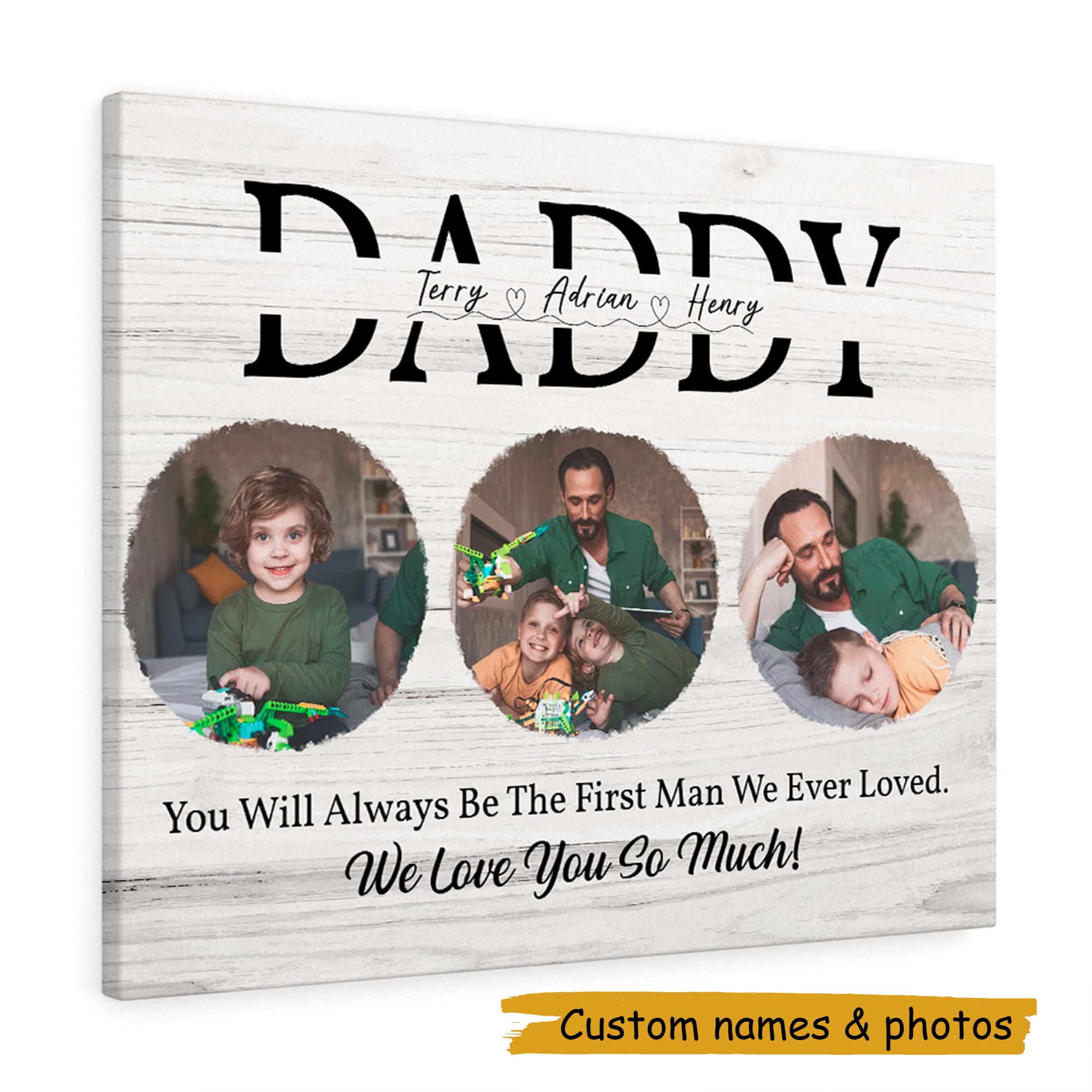 Costom canvas for Daddy Who Will Always Be The First Man I Ever Loved