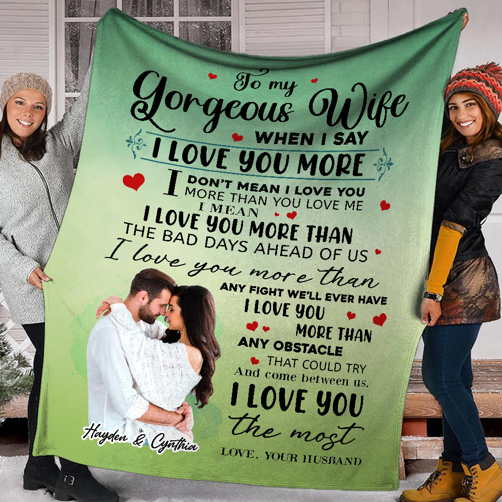 To My Gorgeous Wife, When I Say I Love You More Blanket