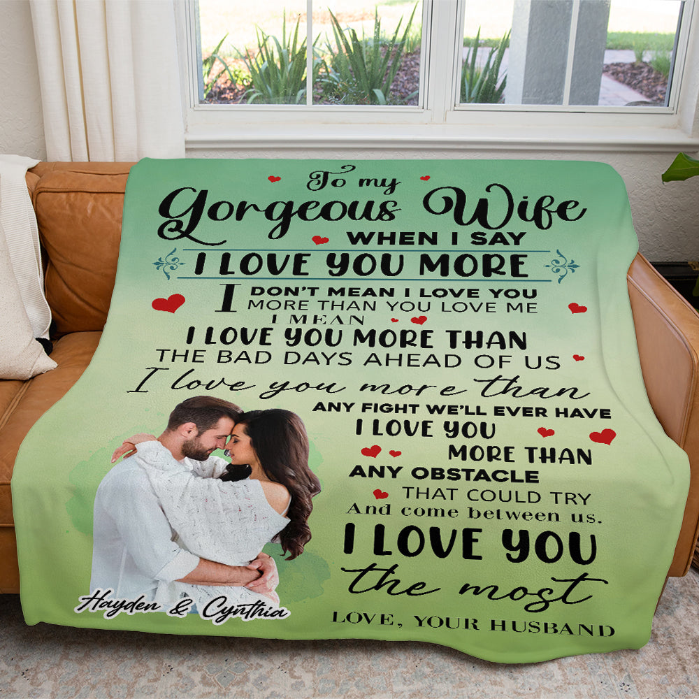 To My Gorgeous Wife, When I Say I Love You More Blanket