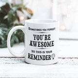 Sometimes You Forget You're Awesome So This Is Your Reminder Custom Photo Personalized Mug