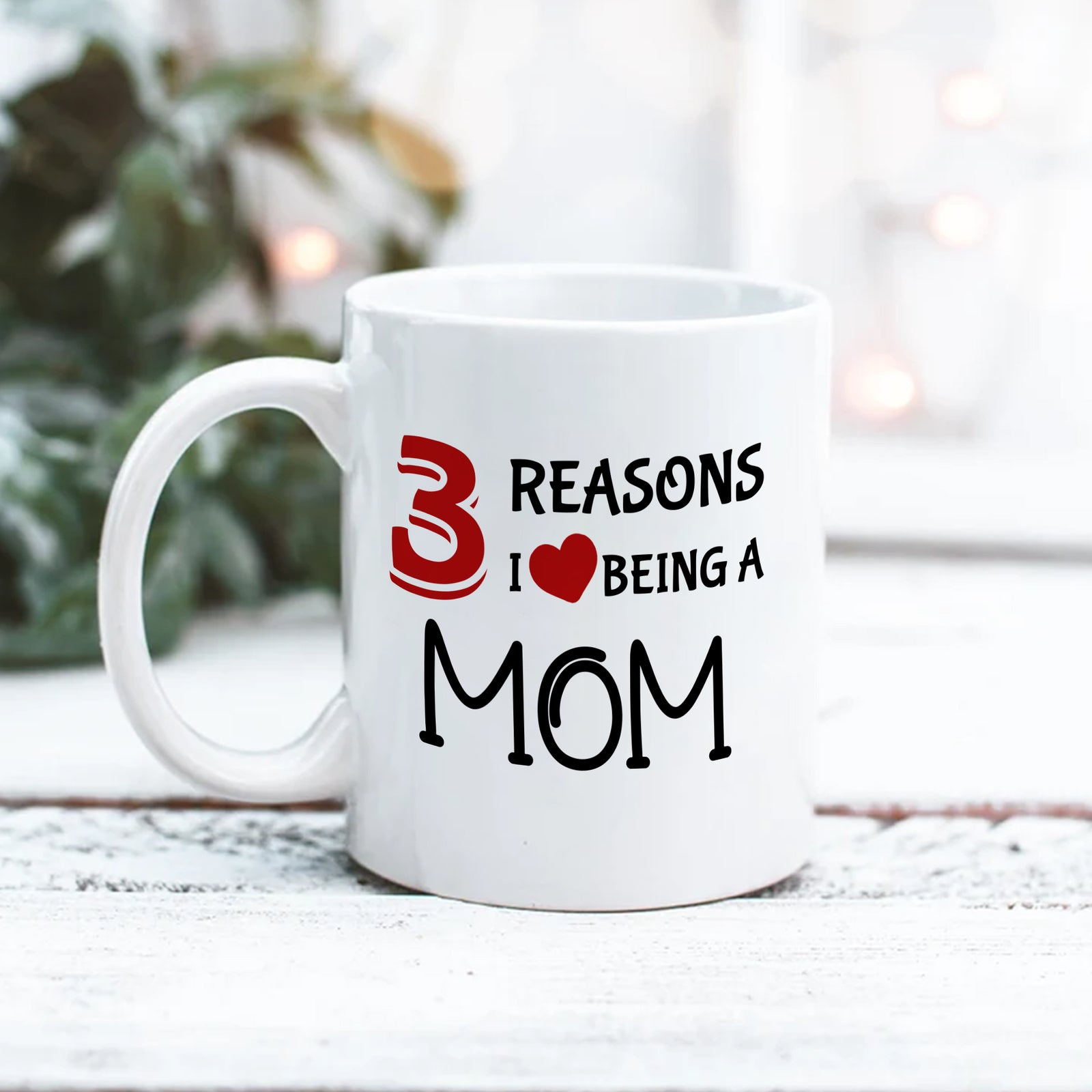 Reasons I Love Being A Mom Custom Mug Gift For Mom