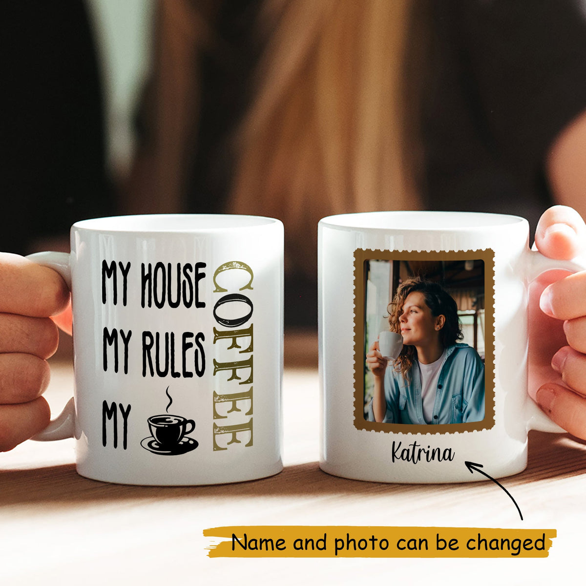 My House My Rules My Coffee Custom Mug Birthday Gift