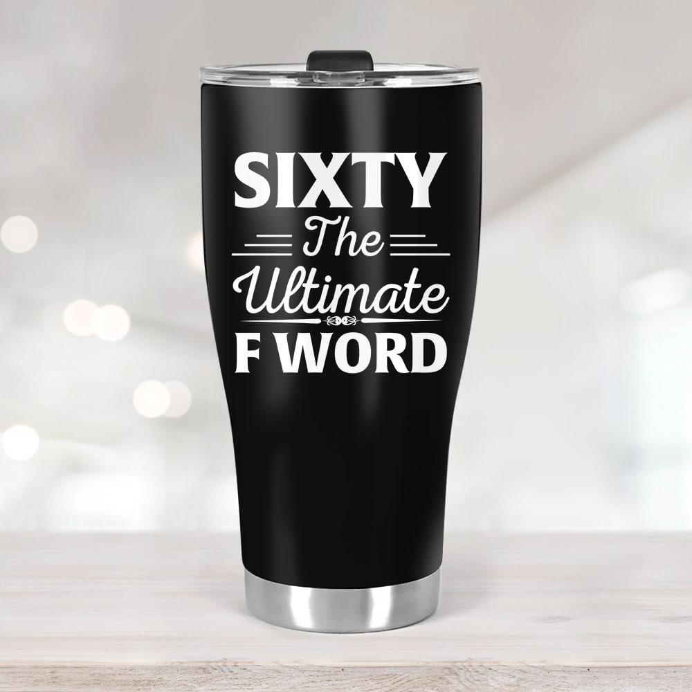 Sixty The Ultimate F Word -  Birthday Gift for Him - 207HNTHTU375